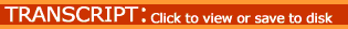 Transcript: click to view or save to disk