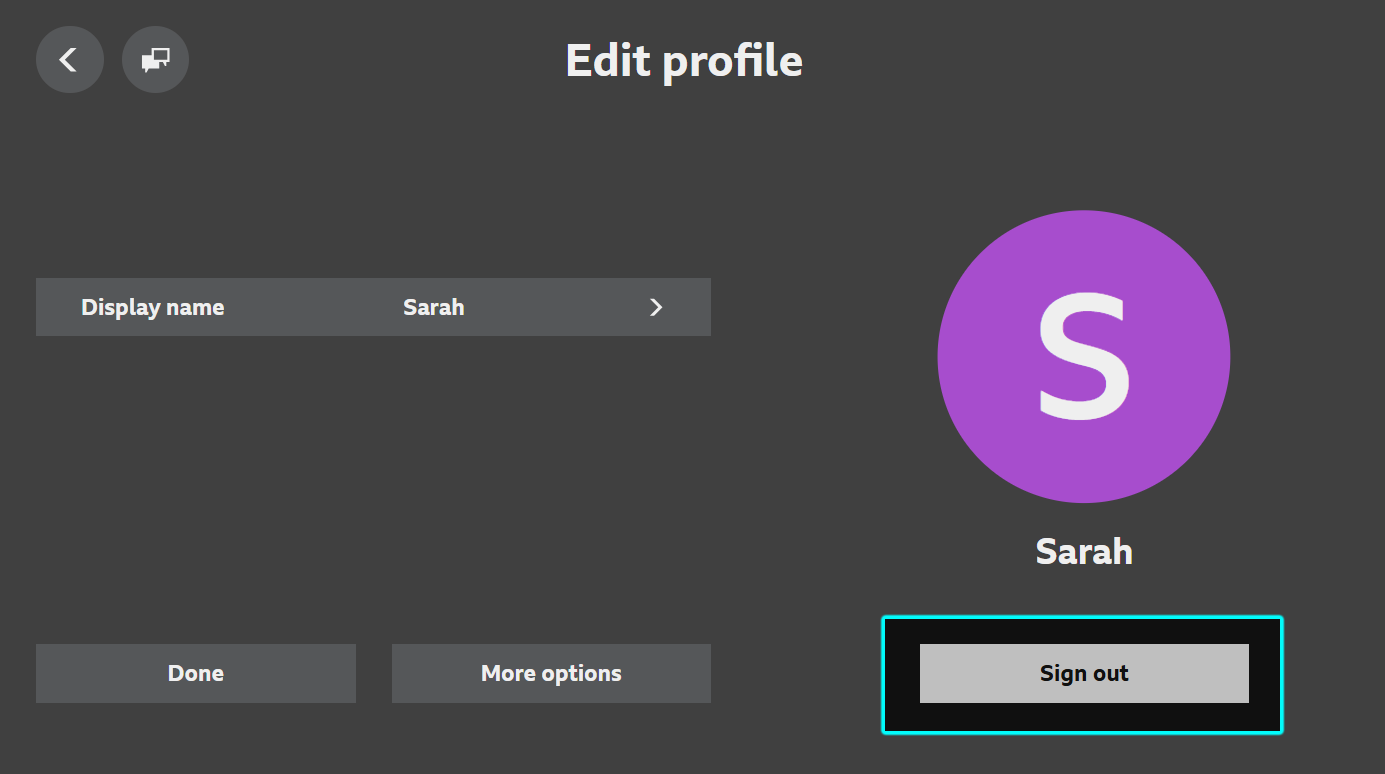 Imagine from the profile edit screen on the BBC iPlayer TV app. The Sign out option is highlighted