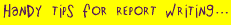 Handy tips for report writing