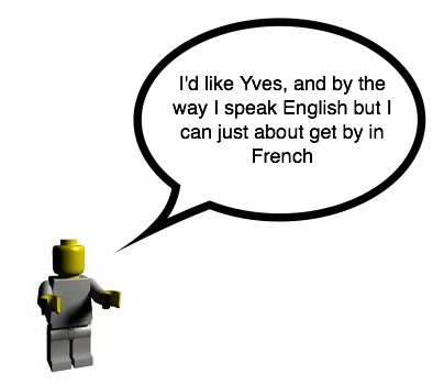 I'd like Yves, and by the way I speak English but I can just about get by in French