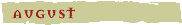 August
