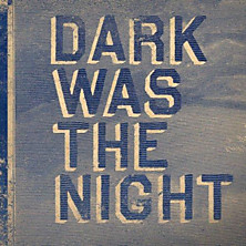 Review of Dark Was the Night