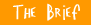 The Brief