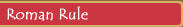 Roman Rule