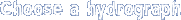 Choose hydrograph