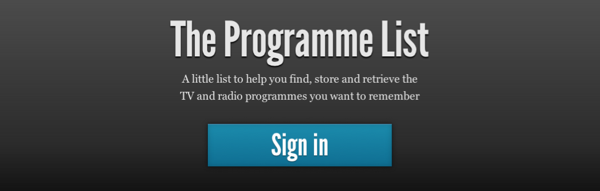 Click to try The Programme List - A little list to help you find, store and retrieve the TV and radio programmes you want to remember
