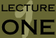 Lecture One