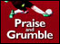 Praise and Grumble
