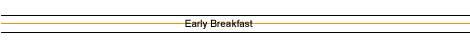early breakfast