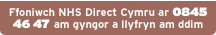 Ffoniwch NHS Direct Cymru ar 0845 46 47 am gyngor a llyfryn am ddim