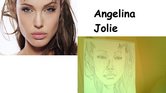 Angelina Jolie...