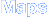 Maps