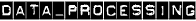 Data Processing