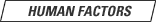 Human factors