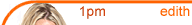 1pm - Edith Bowman
