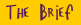 The Brief