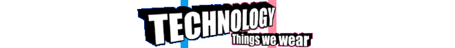 Technology - Things we wear