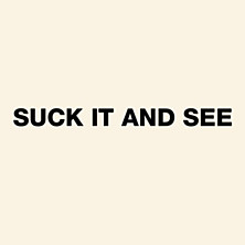 Review of Suck It and See