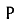 P