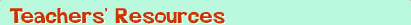 Teachers' Resources