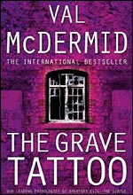The Grave Tattoo by Val McDermid
