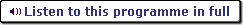 Listen to this programme in full