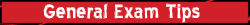 Gereral Exam Tips