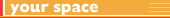 your space