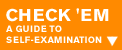 Check 'em - a guide to self-examination