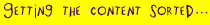 Getting the content sorted