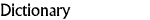 Dictionary